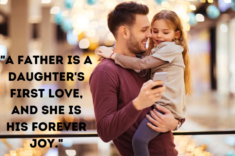 a father is a daughter's first love, and she is his forever joy.