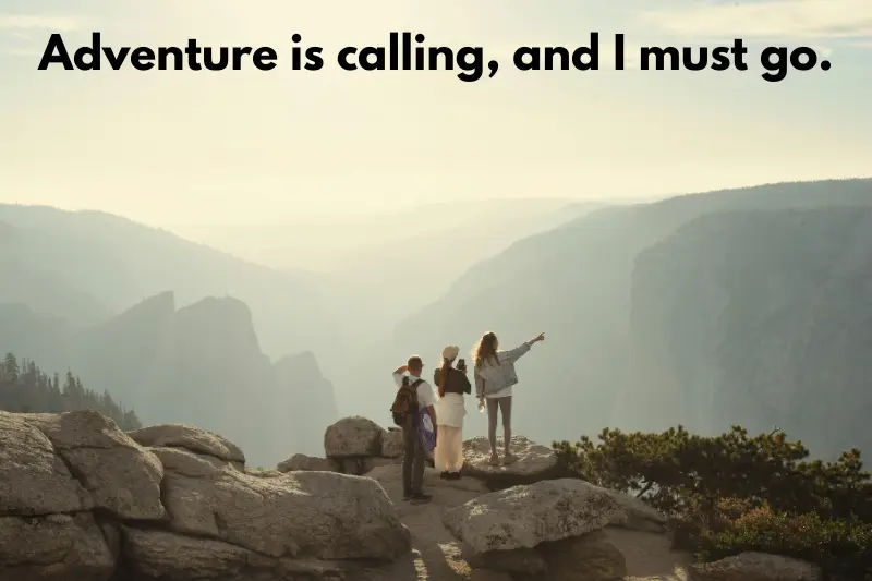 adventure is calling, and i must go.