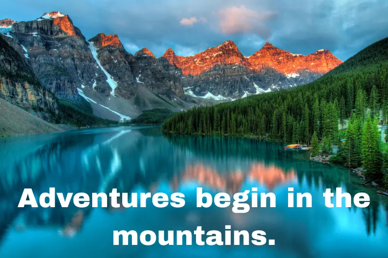 adventures begin in the mountains.