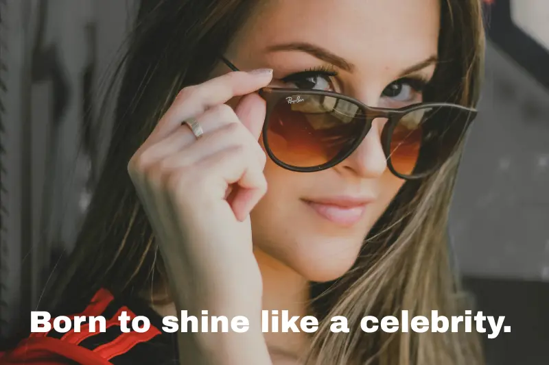 born to shine like a celebrity.