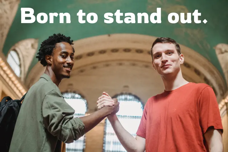 born to stand out.