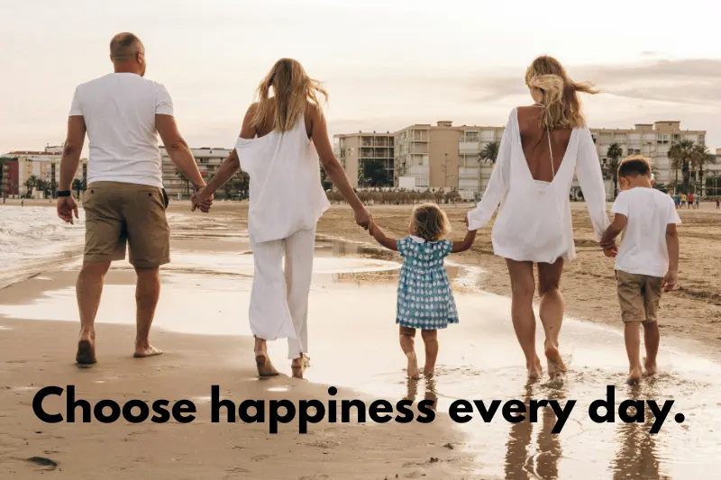 choose happiness every day.