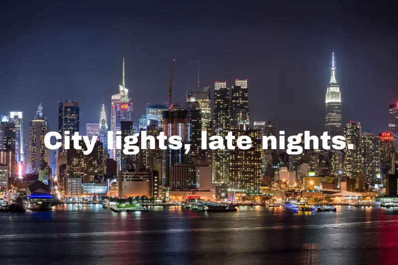 city lights, late nights.