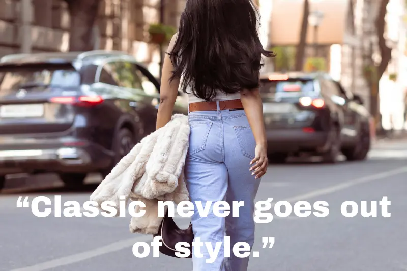 “classic never goes out of style.” 