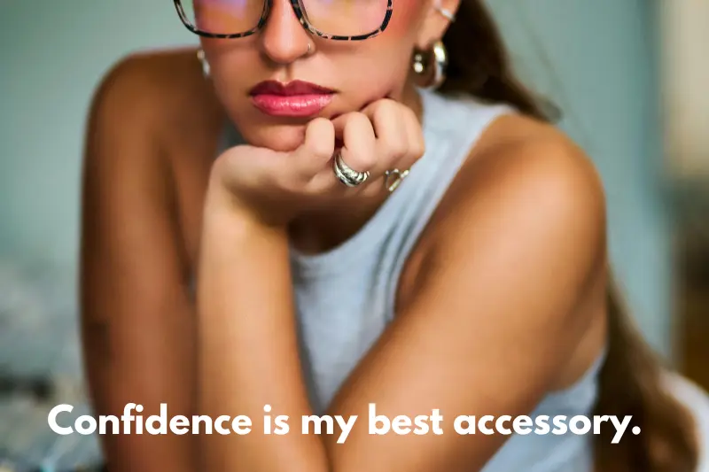 confidence is my best accessory. 