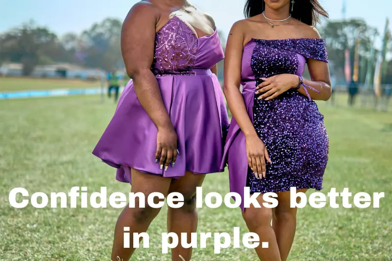 confidence looks better in purple.