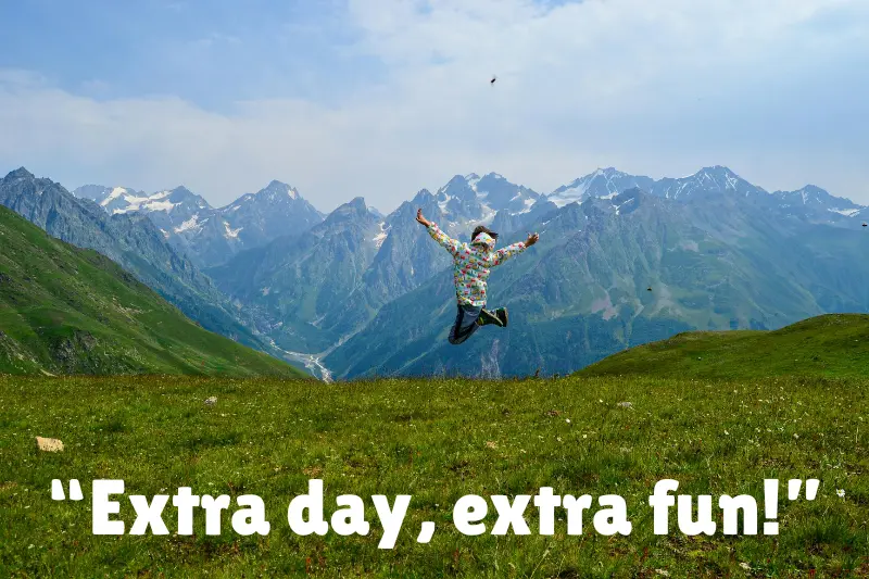 “extra day, extra fun!”
