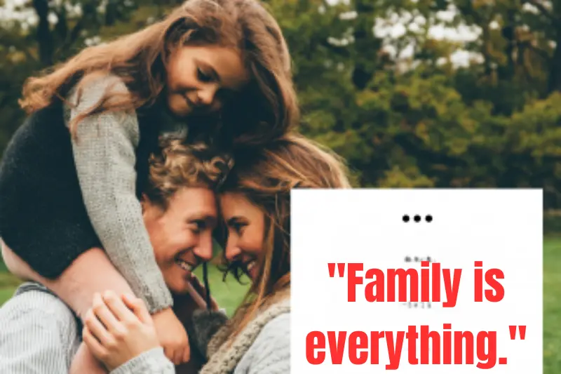 family is everything.