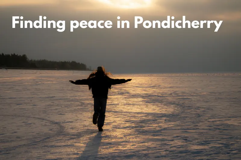 finding peace in pondicherry