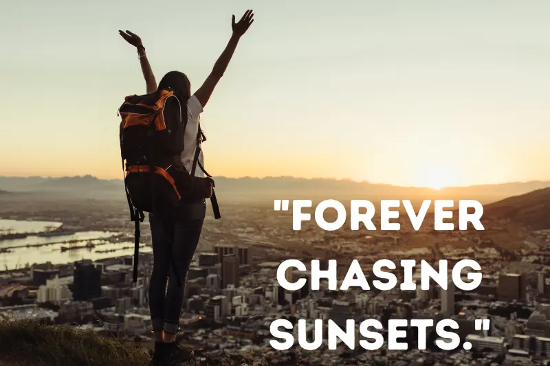 forever chasing sunsets.