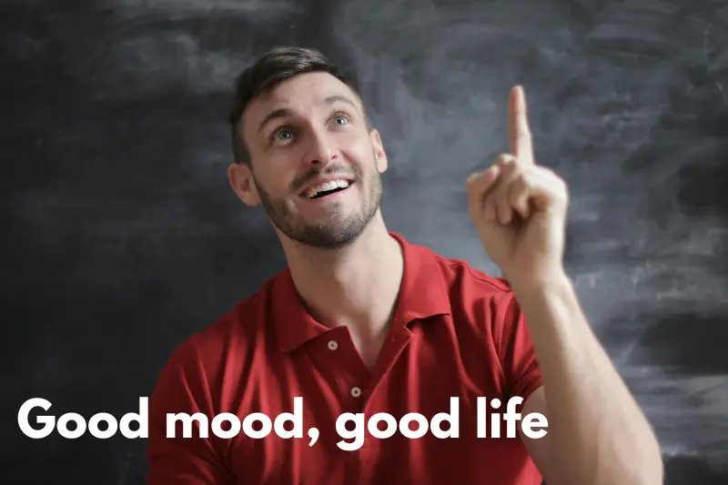 good mood, good life