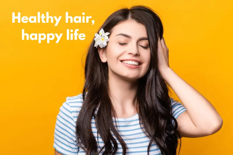 healthy hair, happy life