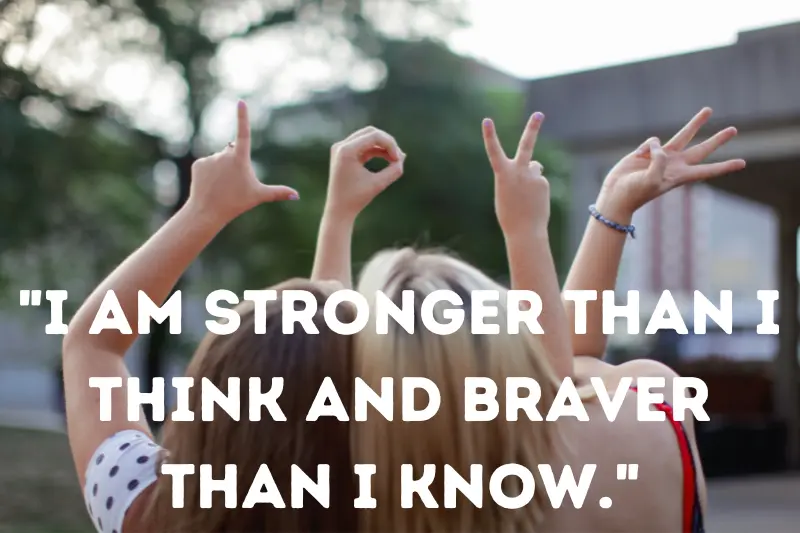i am stronger than i think and braver than i know.