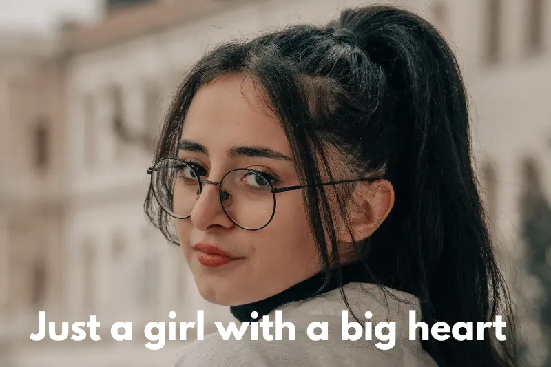 just a girl with a big heart