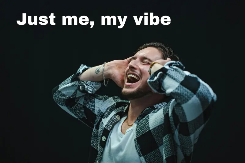 just me, my vibe