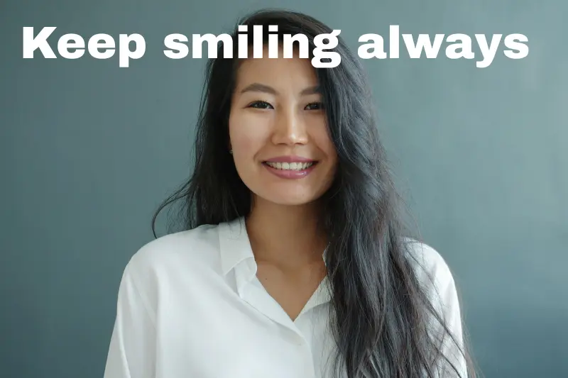 keep smiling always