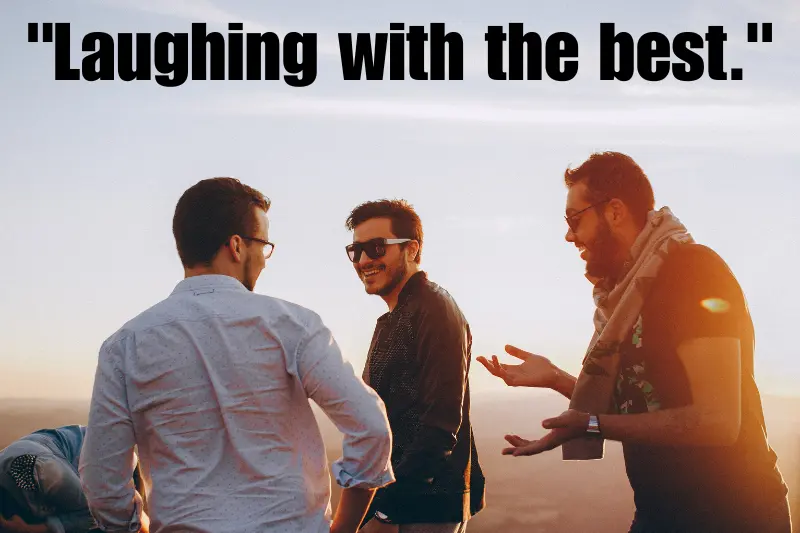 laughing with the best.
