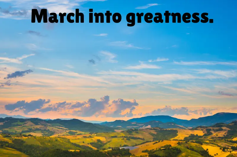 march into greatness.