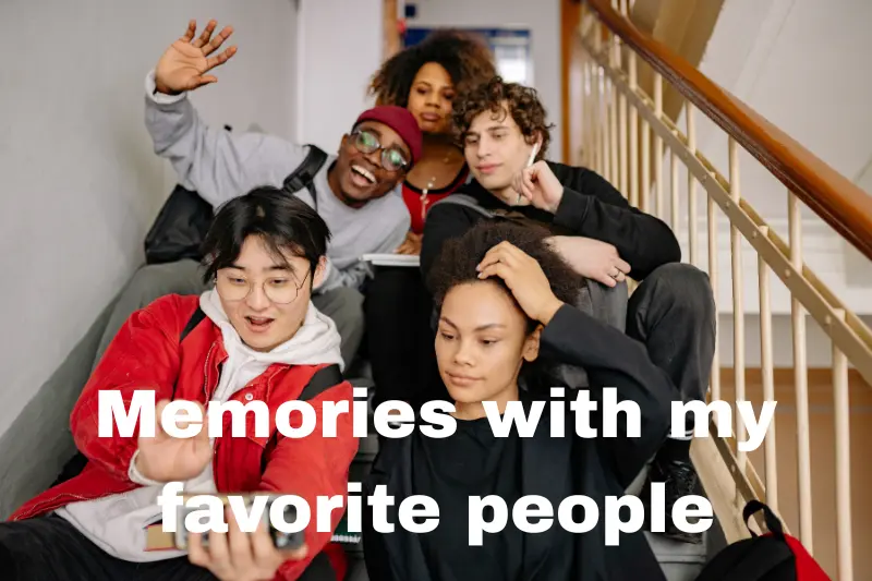 memories with my favorite people