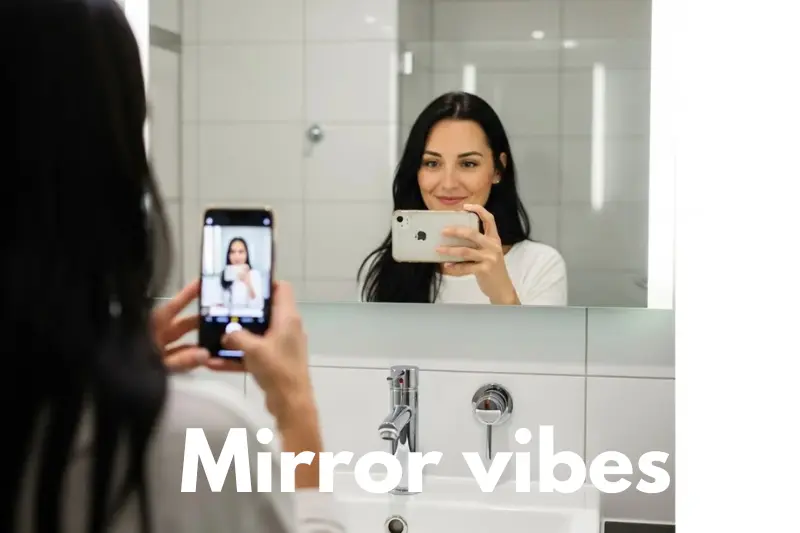 mirror vibes 