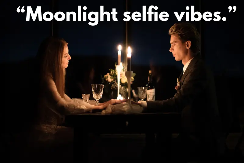 “moonlight selfie vibes.” 
