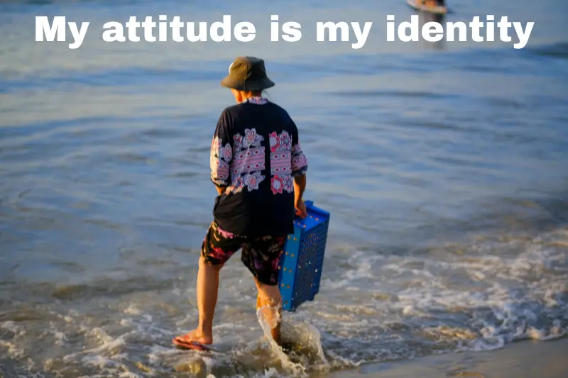 my attitude is my identity