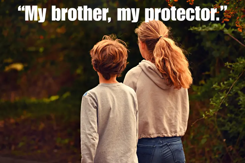 “my brother, my protector.”