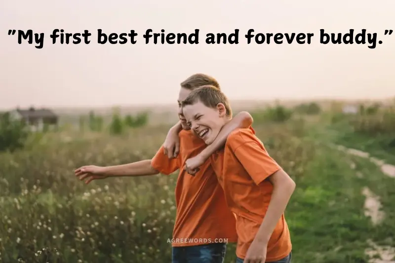 “my first best friend and forever buddy.”