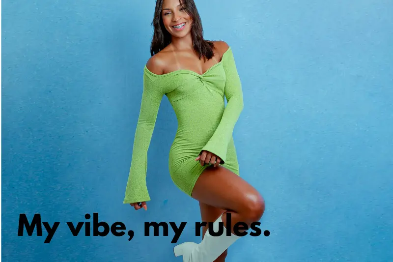 my vibe, my rules.