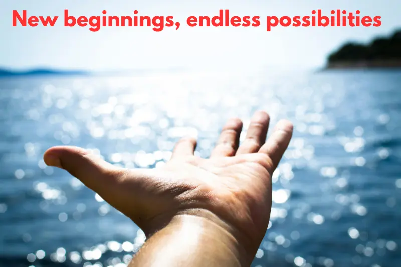 new beginnings, endless possibilities