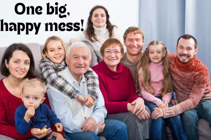 one big, happy mess!