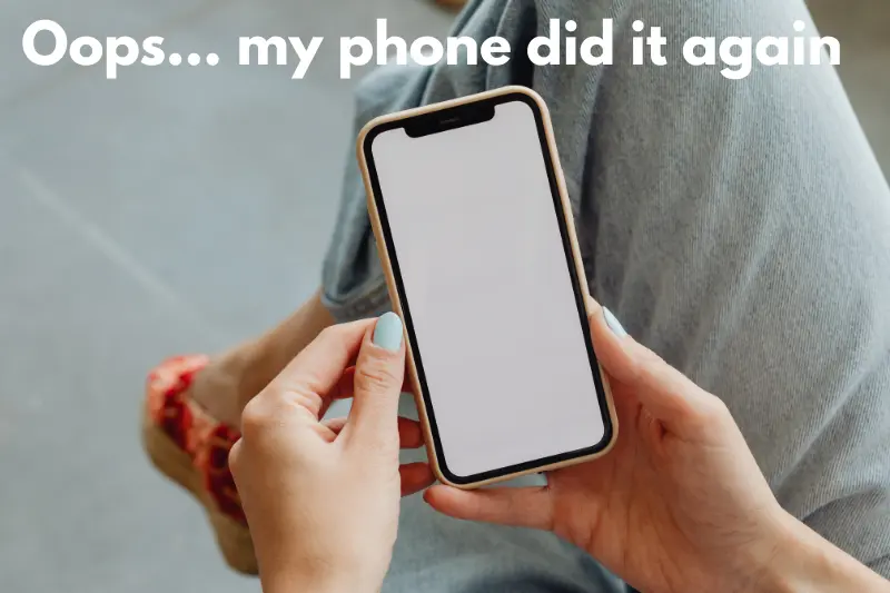 oops… my phone did it again 