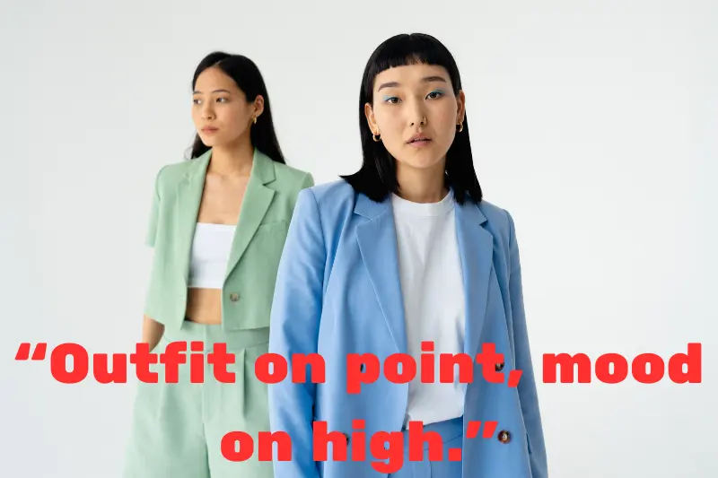“outfit on point, mood on high.” 
