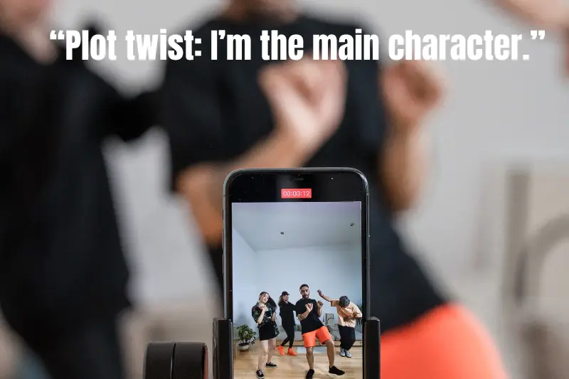 “plot twist i’m the main character.”