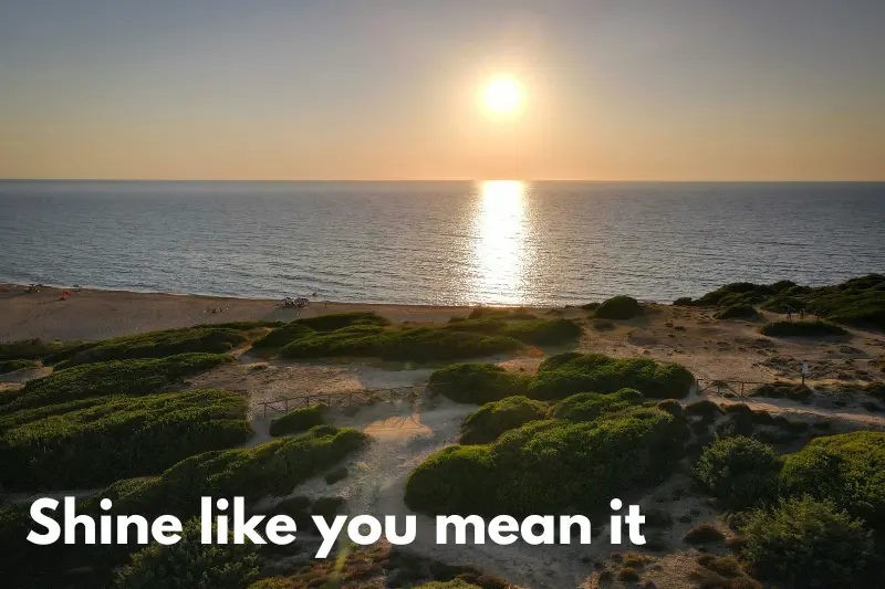 shine like you mean it
