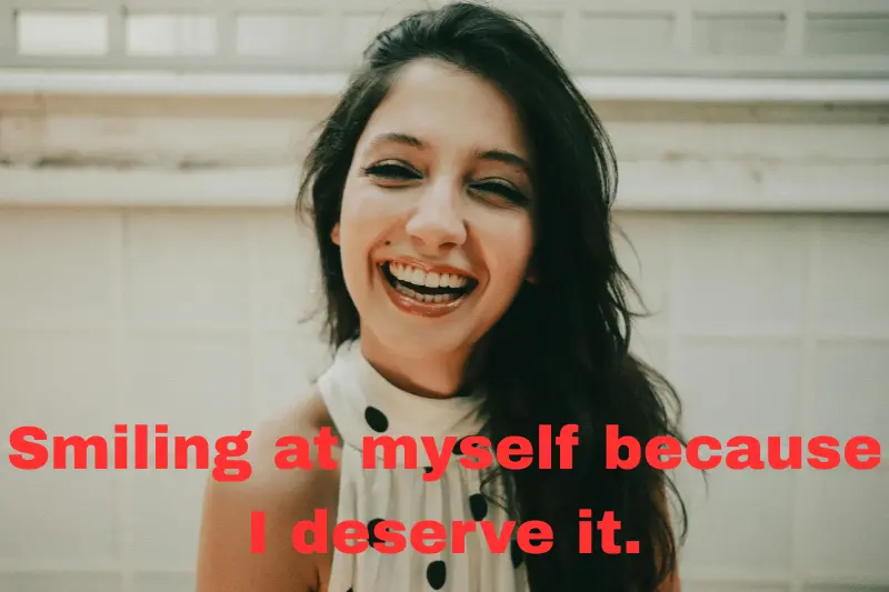 smiling at myself because i deserve it.