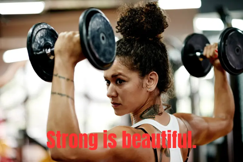 strong is beautiful.