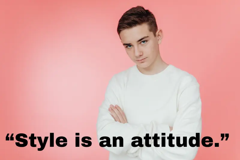 “style is an attitude.”