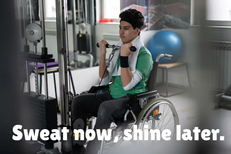 sweat now, shine later.