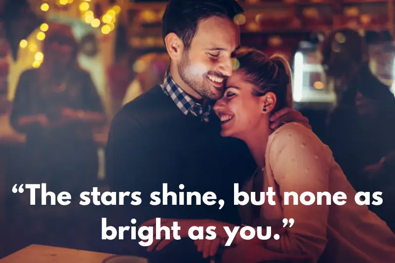 “the stars shine, but none as bright as you.” 