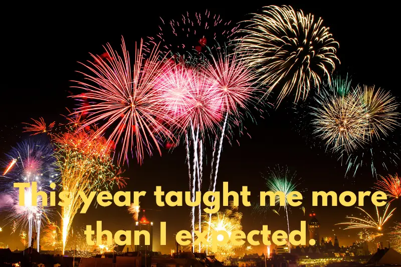 this year taught me more than i expected.