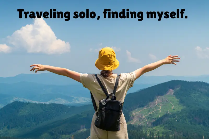 traveling solo, finding myself. 
