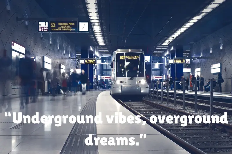 “underground vibes, overground dreams.”