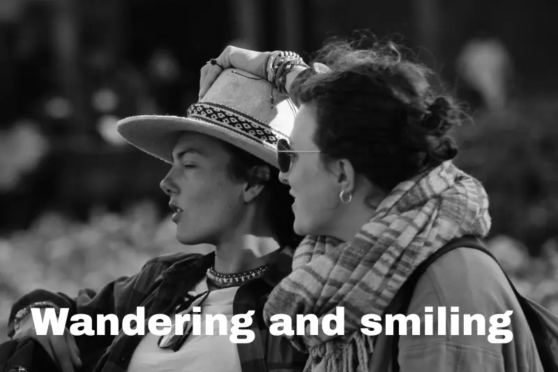 wandering and smiling 