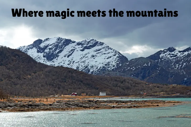 where magic meets the mountains 