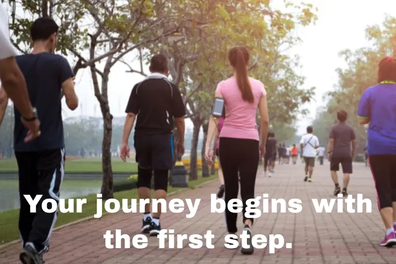 your journey begins with the first step.